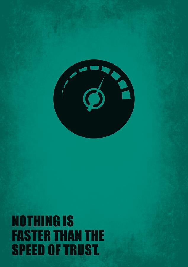 Inspirational Digital Art - Nothing Is Faster Than The Speed Of Trust Corporate Start-Up Quotes poster by Lab No 4