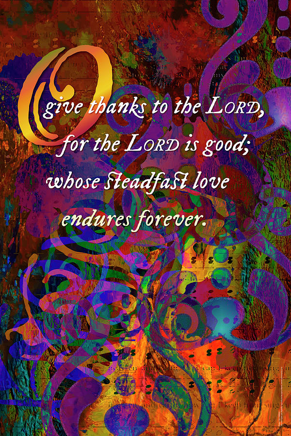 O Give Thanks to the Lord Digital Art by Chuck Mountain