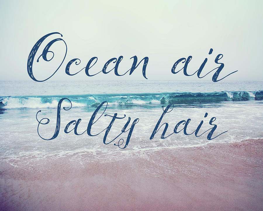 Ocean air Salty hair Photograph by Nastasia Cook - Fine Art America