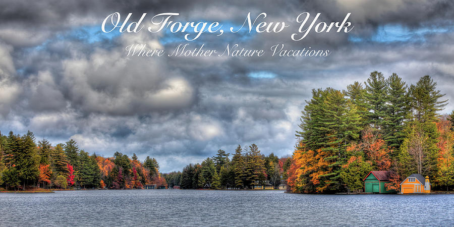 Old Forge - Where Mother Nature Vacations Photograph