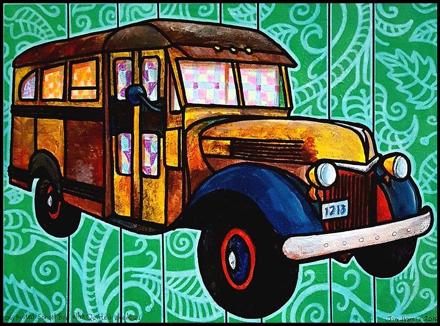 Old Rusted School Bus with Quilted Windows Painting by Jim Harris