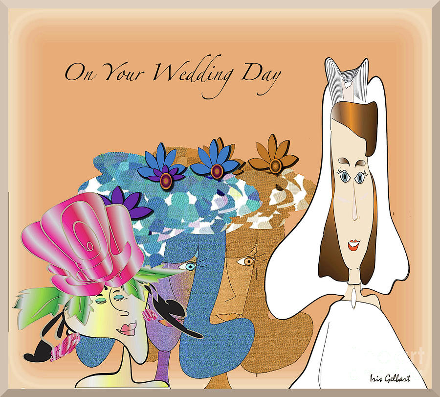 On Your Wedding day Digital Art by Iris Gelbart