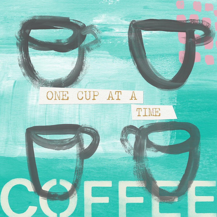 Coffee Painting - One Cup At A Time in blue- Art by Linda Woods by Linda Woods
