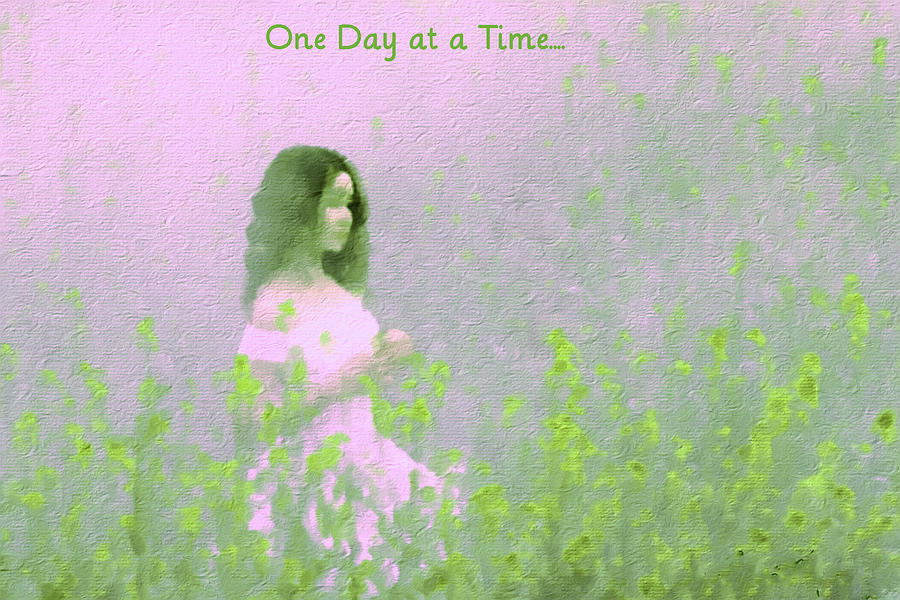 One Day at a Time Mixed Media by Femina Photo Art By Maggie