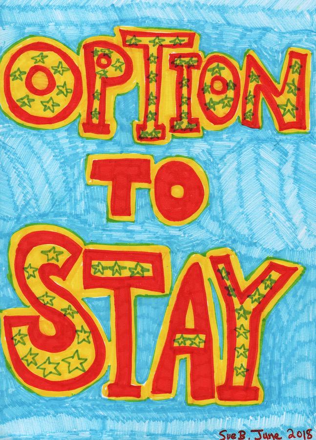 Brexit Painting - Option to Stay anti Brexit placard with stars by Sushila Burgess Brexit Painting - Option to Stay anti Brexit placard with stars by Sushila Burgess