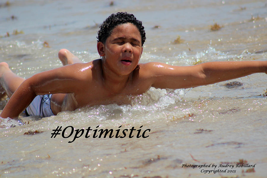 #Optismistic Photograph by Audrey Robillard