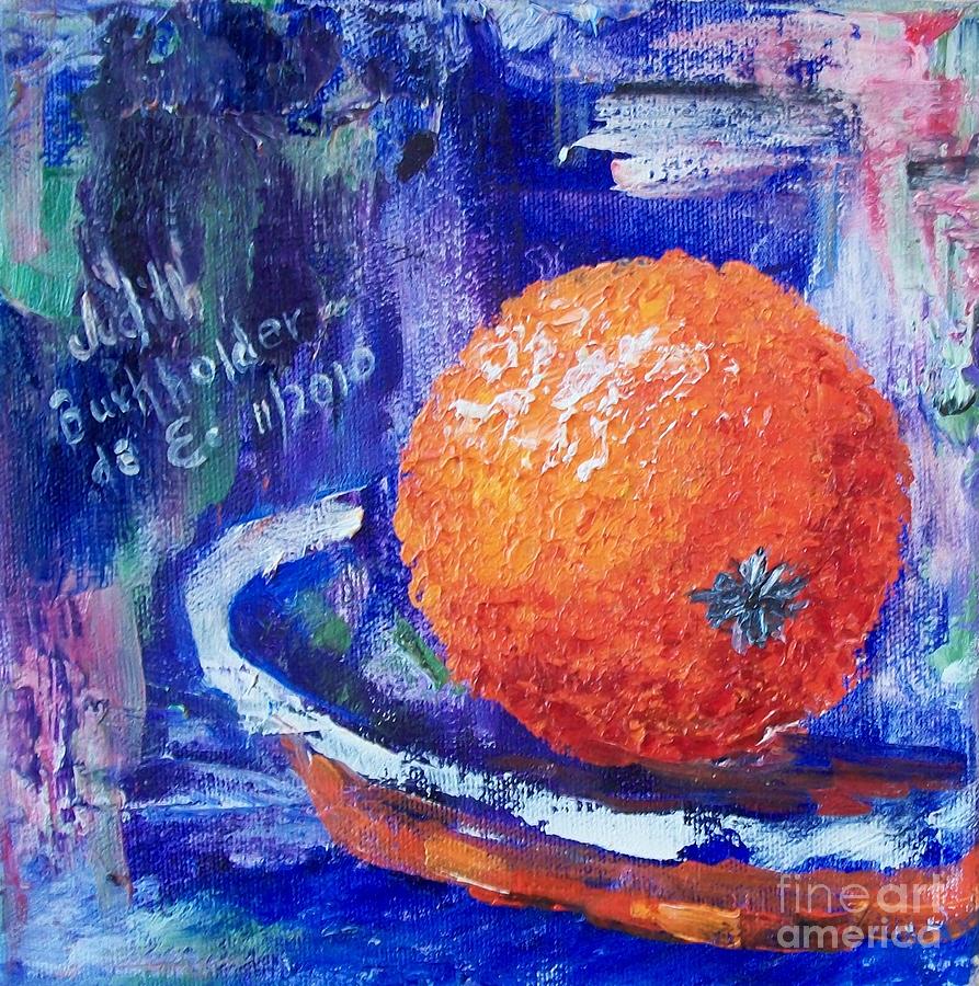 Orange 2 - GIFTED Painting by Judith Espinoza