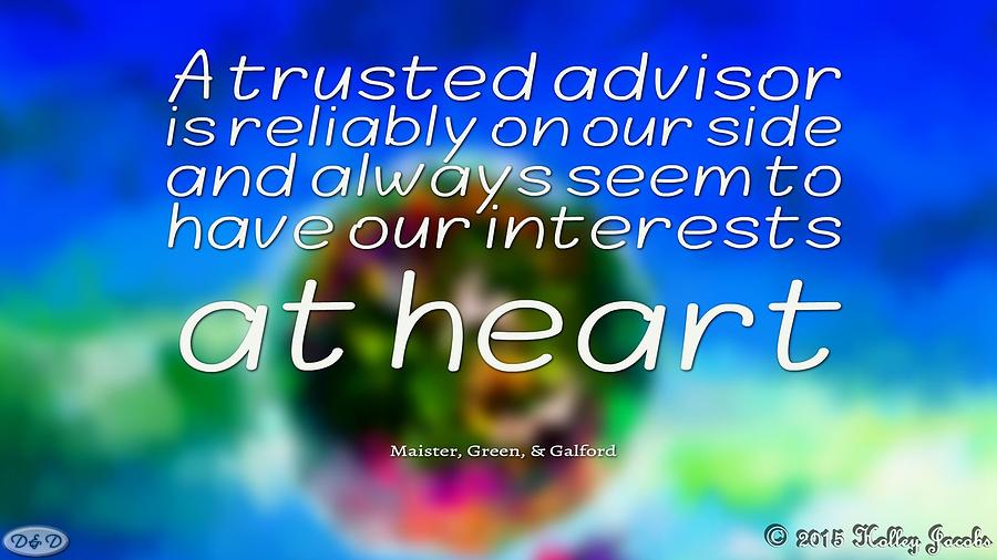Trusted Advisor Digital Art - Our Interests At Heart by Holley Jacobs