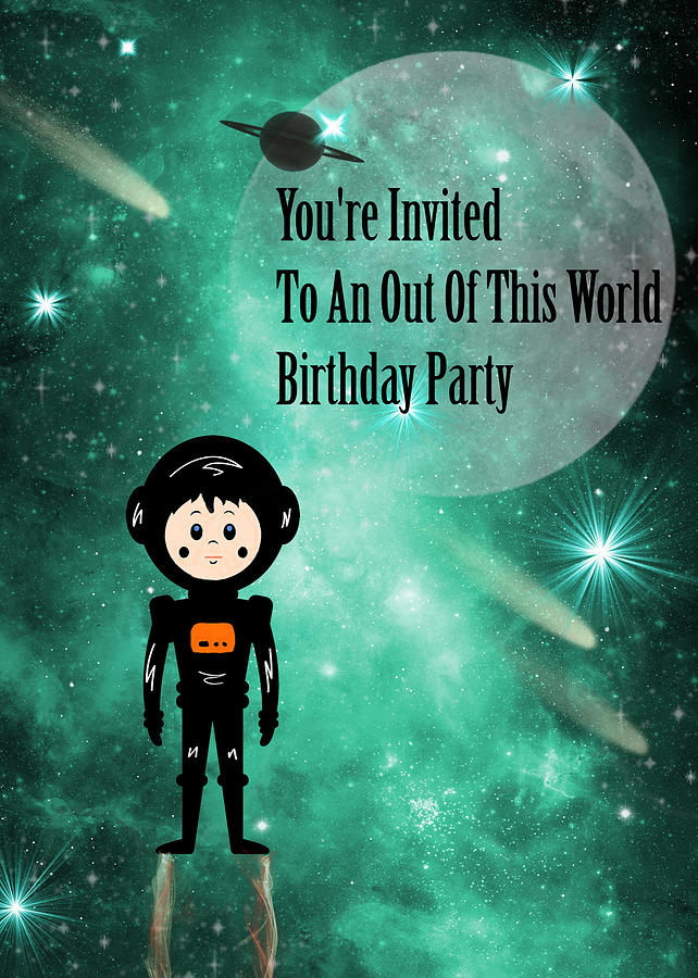 Space Mixed Media - Out of This World Birthday Party Invitation by Rosalie Scanlon