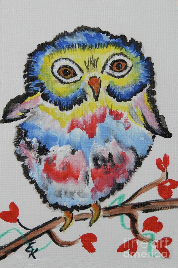 Owl Painting - Owl will alway Love You - Whimsical Colorful Original Painting #646 by Ella Kaye Dickey