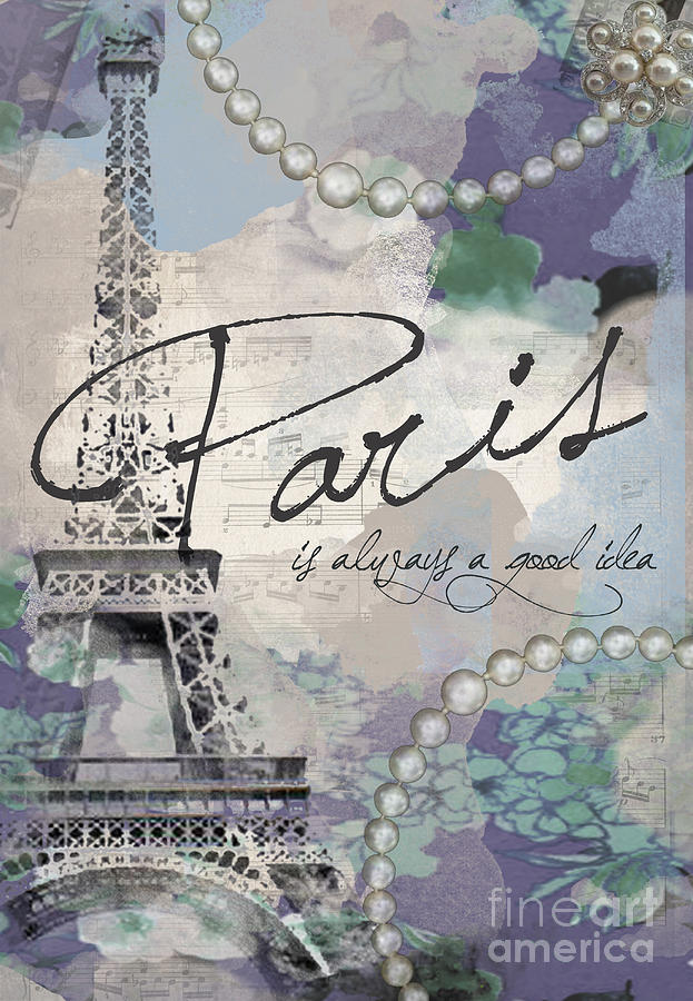 Paris Digital Art - Paris is Always a Good Idea by MGL Meiklejohn Graphics Licensing