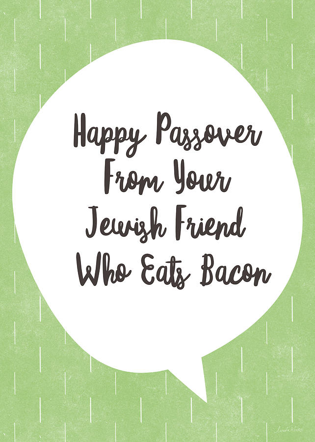 Passover Bacon- Art by Linda Woods Digital Art by Linda Woods