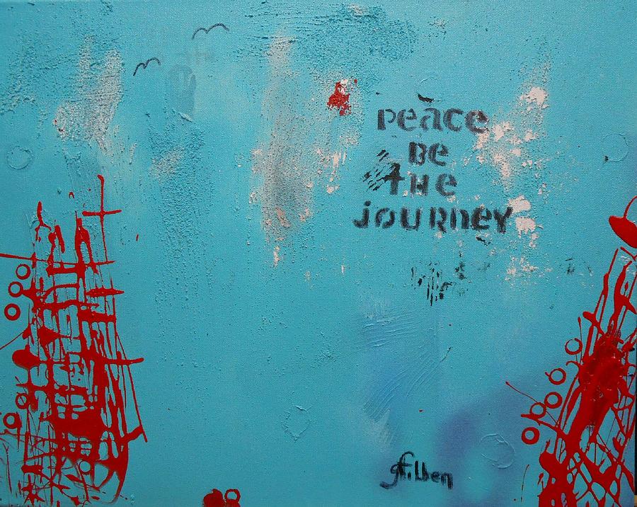 Peace Be The Journey Painting by GH FiLben