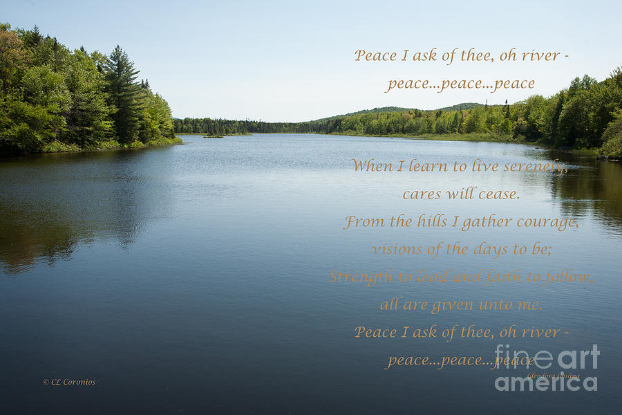Peace I Ask of Thee Oh River Photograph by Carol Lynn Coronios