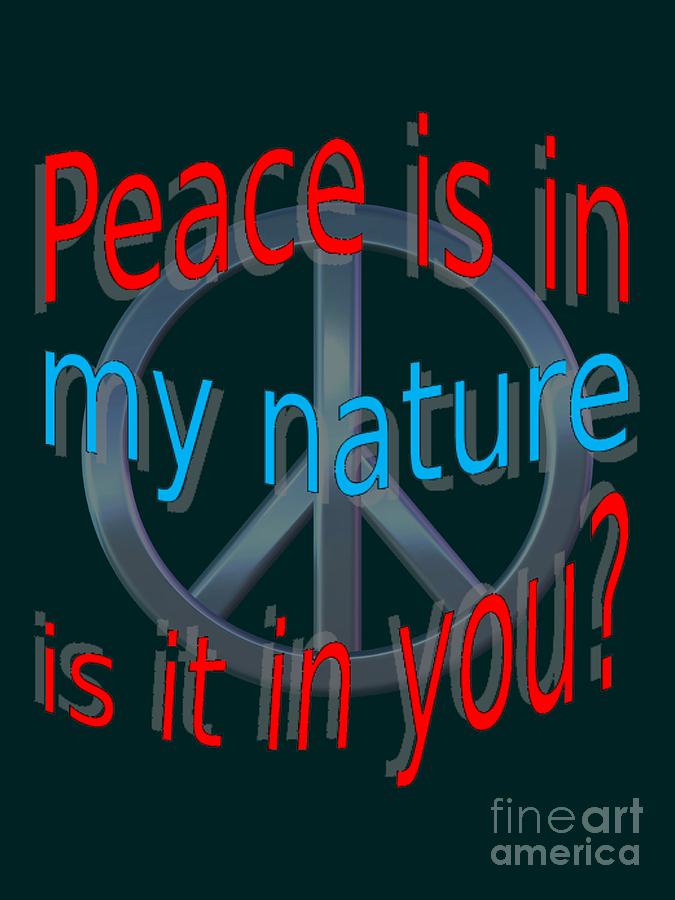 Peace Is in My Nature Digital Art by Pharris Art