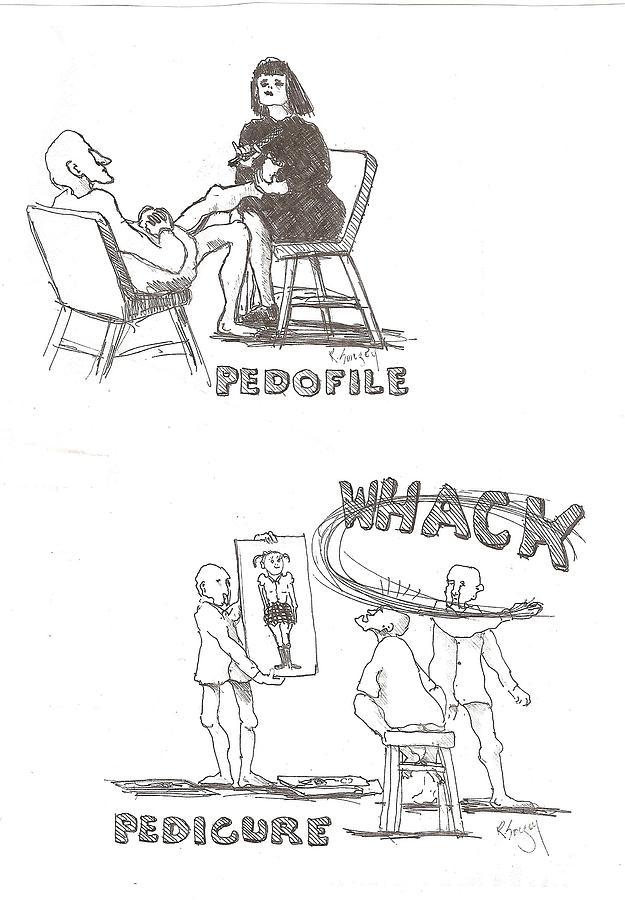 Pedofile Vs Pedicure Drawing by Roger Swezey
