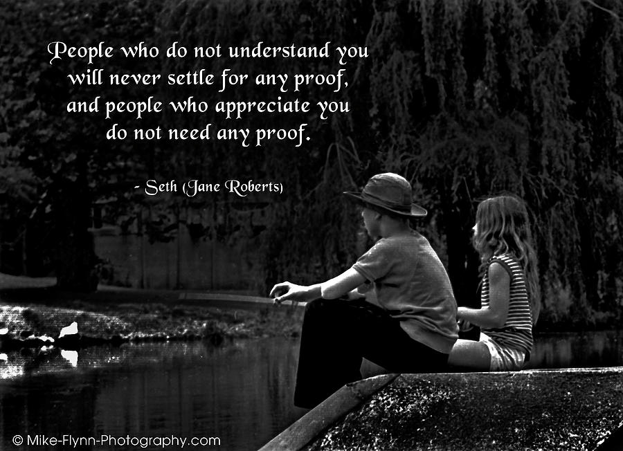 People Who Do Not Understand You Photograph by Mike Flynn