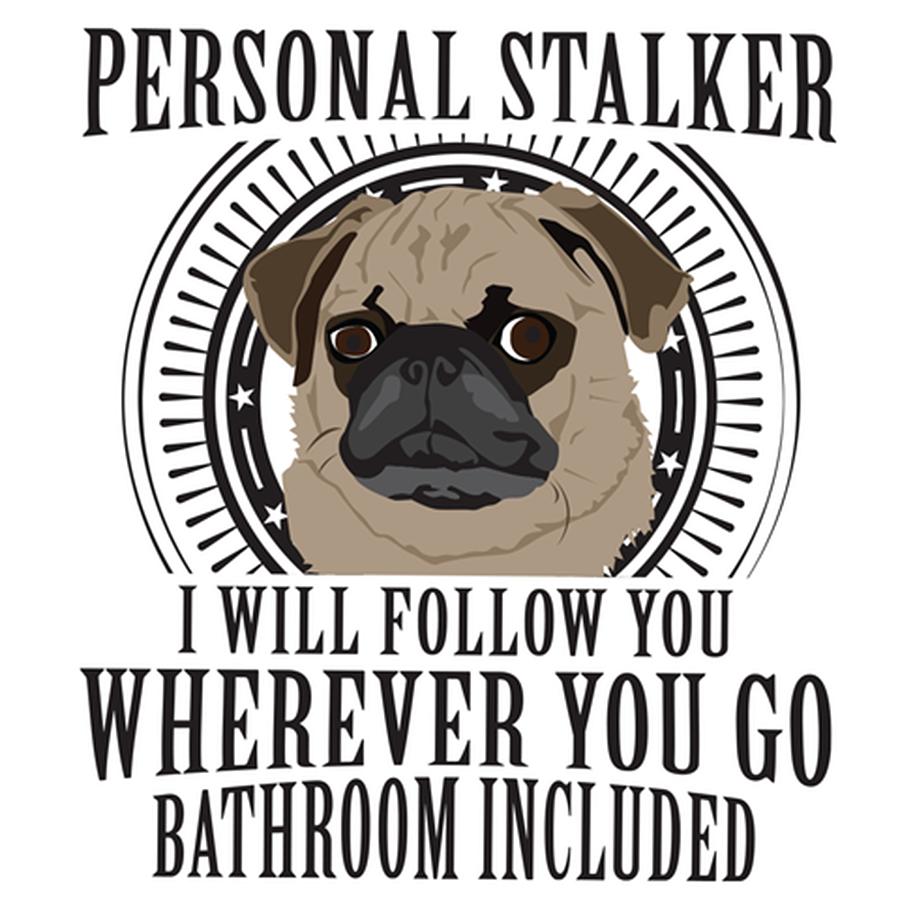 Pug Digital Art - Personal Stalker Pug by Justin Clanton