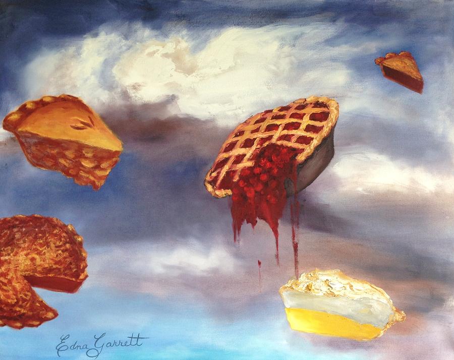 Pie in the Sky Painting by Edna Garrett