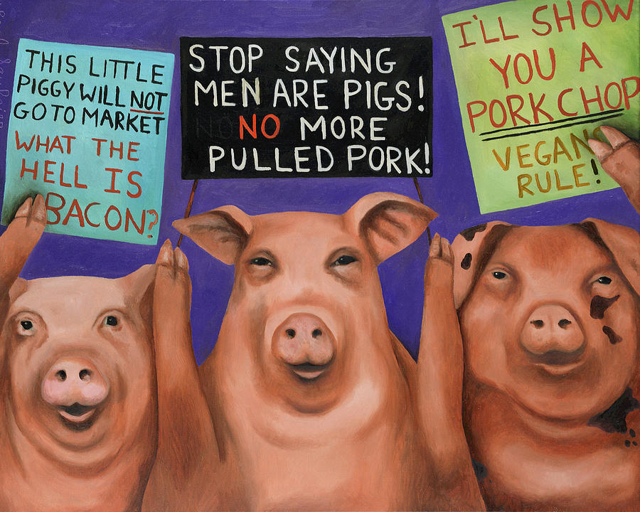 Pigs On Strike Painting by Leah Saulnier The Painting Maniac