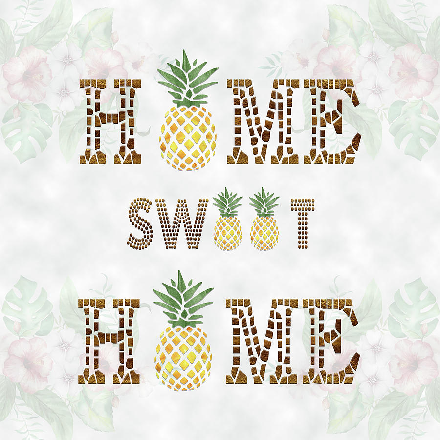 Typography Digital Art - Pineapple HOME SWEET HOME Typography by Georgeta Blanaru