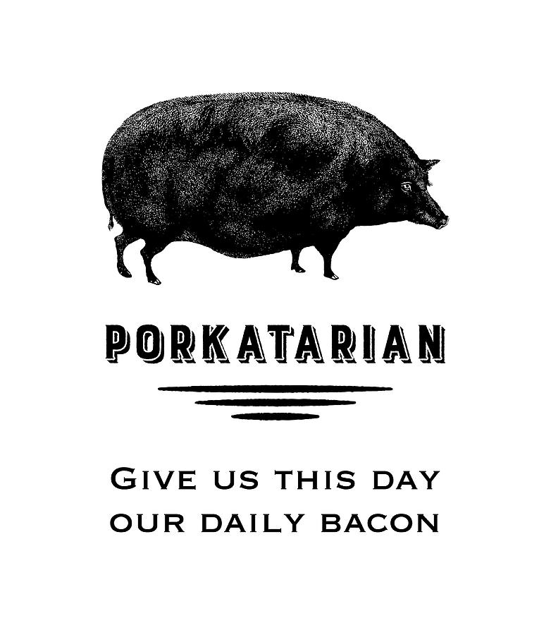 Pig Digital Art - Porkatarian Bacon Lover by Antique Images  