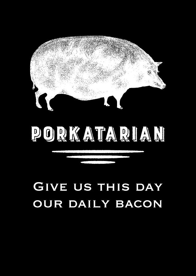 Black And White Digital Art - Porkatarian Give us Our Bacon by Antique Images  