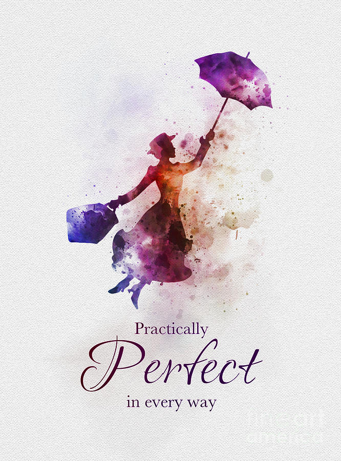 Practically perfect in every way Mixed Media by My Inspiration