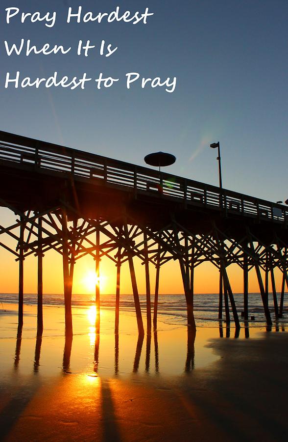 Beach Photograph - Pray Hardest  by Vickie  Teter 
