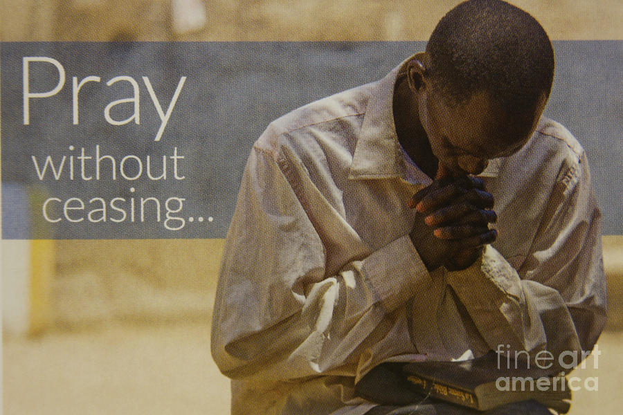 Pray Without Ceasing Prayer Art Photograph by Reid Callaway