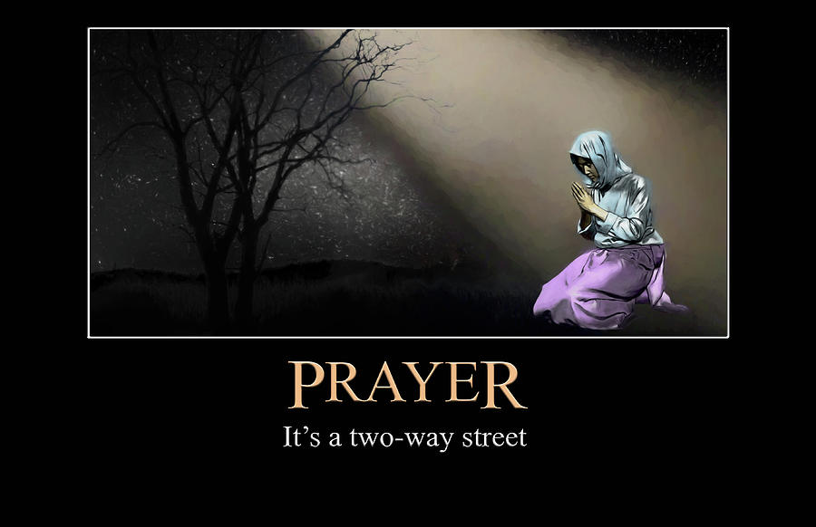 Prayer is a Two Way Street Digital Art by John Haldane