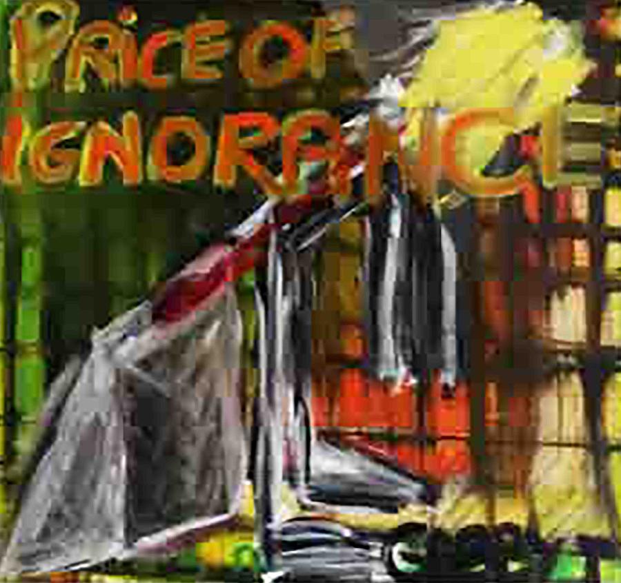 Price Of Ignorance Painting by Gabby Tary