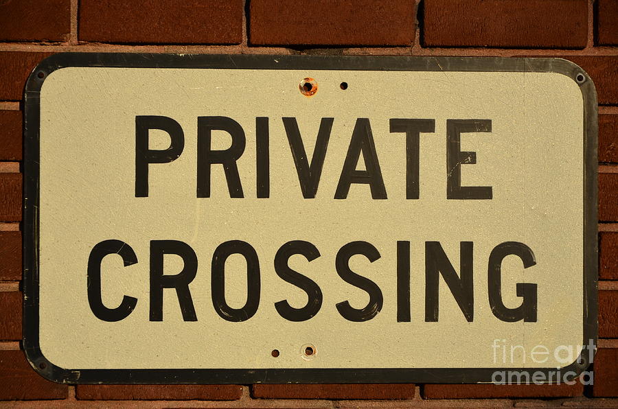 Private Crossing Sign Photograph by Bob Sample