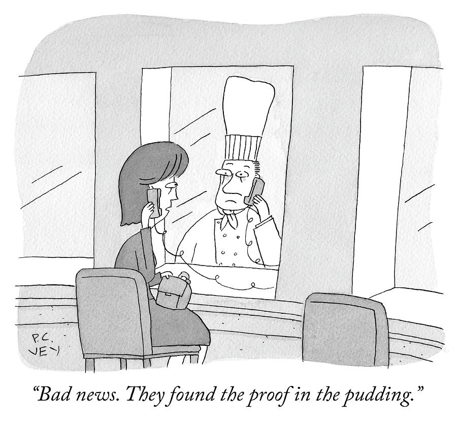 Proof in the Pudding Drawing by Peter C Vey