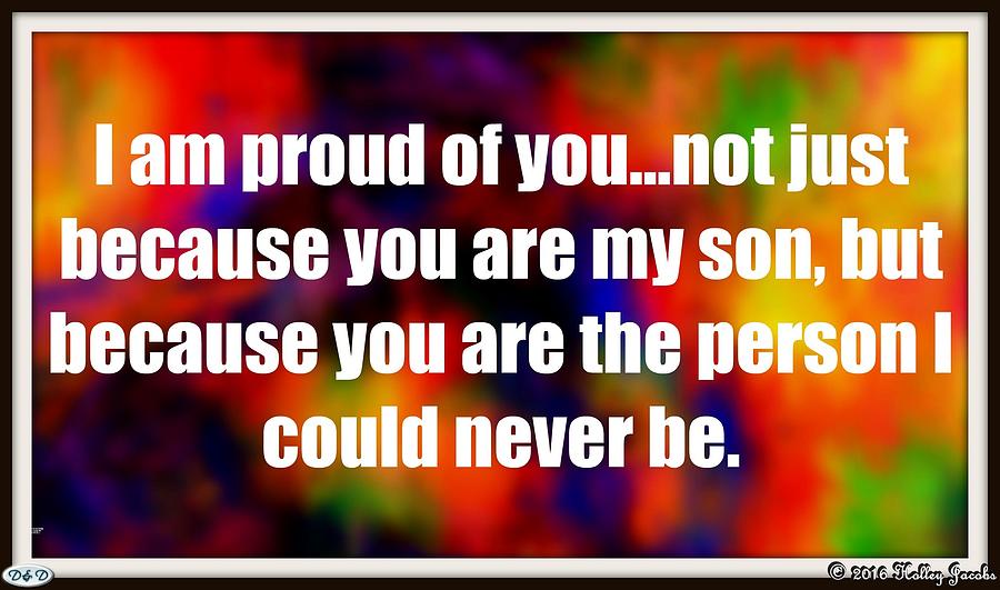 Son Photograph - Proud Of You by Holley Jacobs Son Photograph - Proud Of You by Holley Jacobs