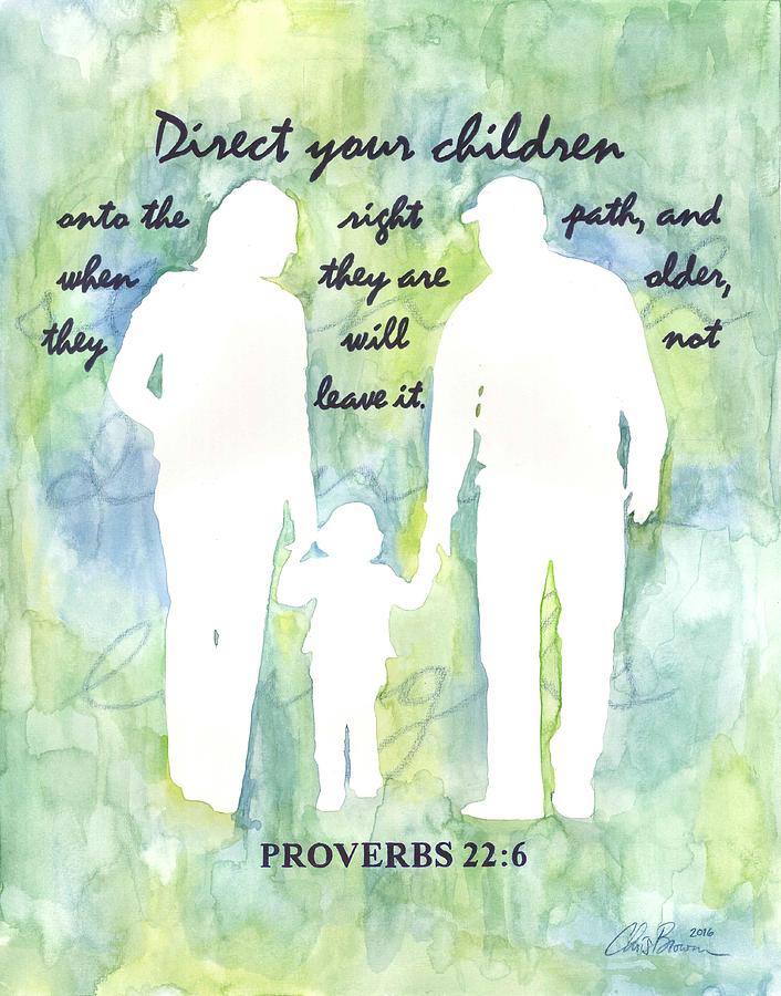 Proverbs - Direct Your Children Painting by Chris Brown