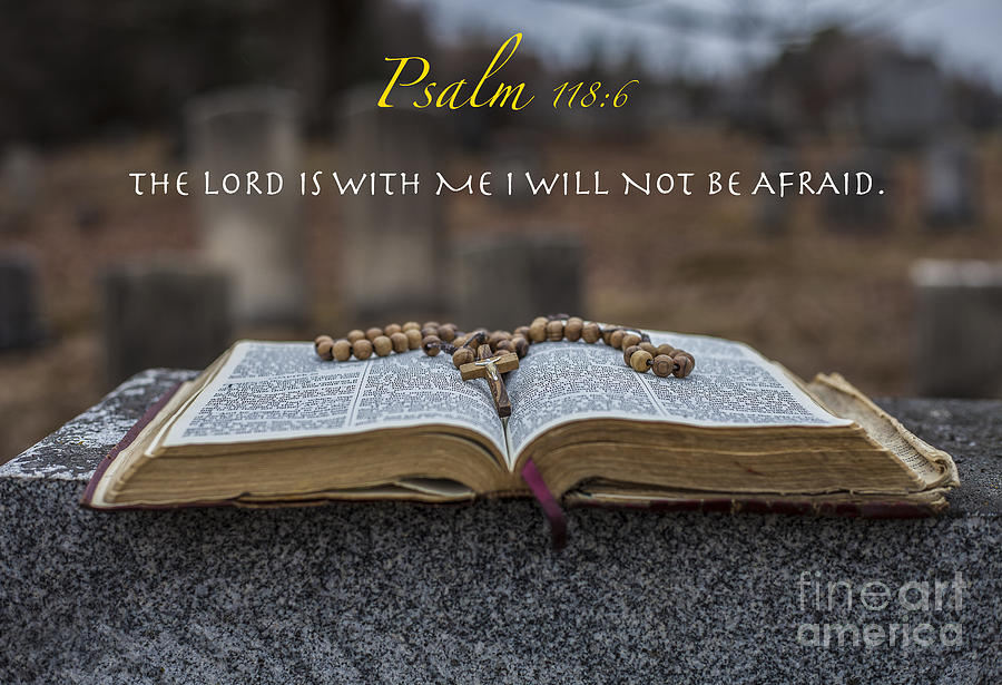 Psalm 118 6 Photograph by Jason Griffith - Pixels