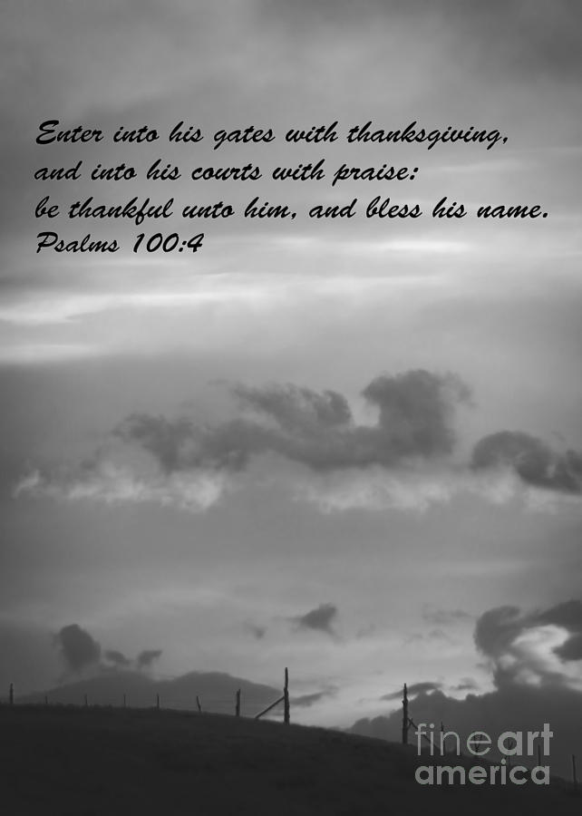 Psalms 100 Verse 4 Photograph by Janice Pariza