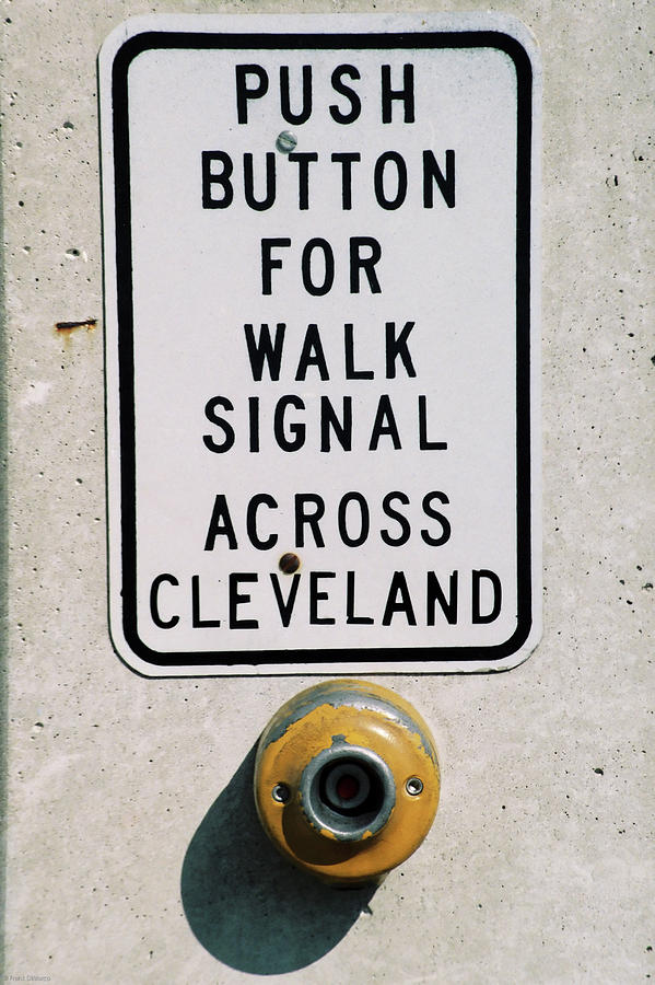 Push Button to Walk Across Clevelend Photograph by Frank DiMarco