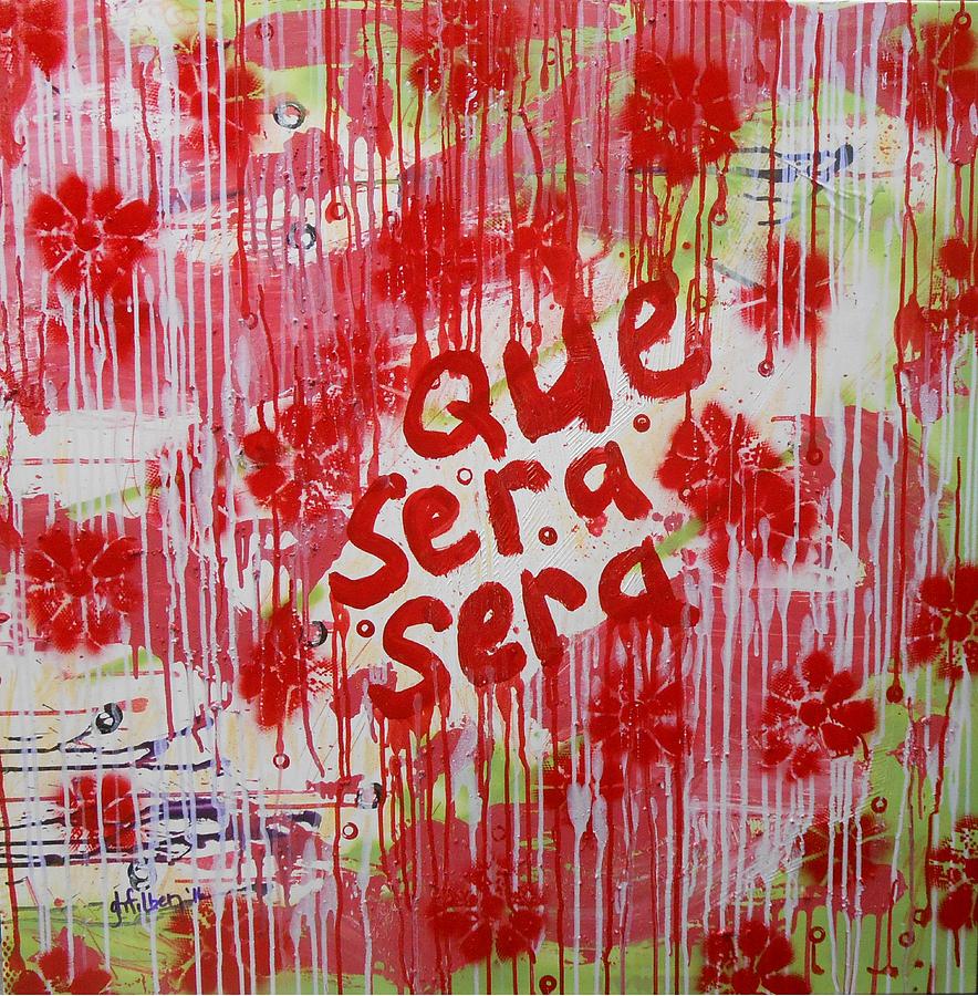 Que Sera Sera Painting by GH FiLben