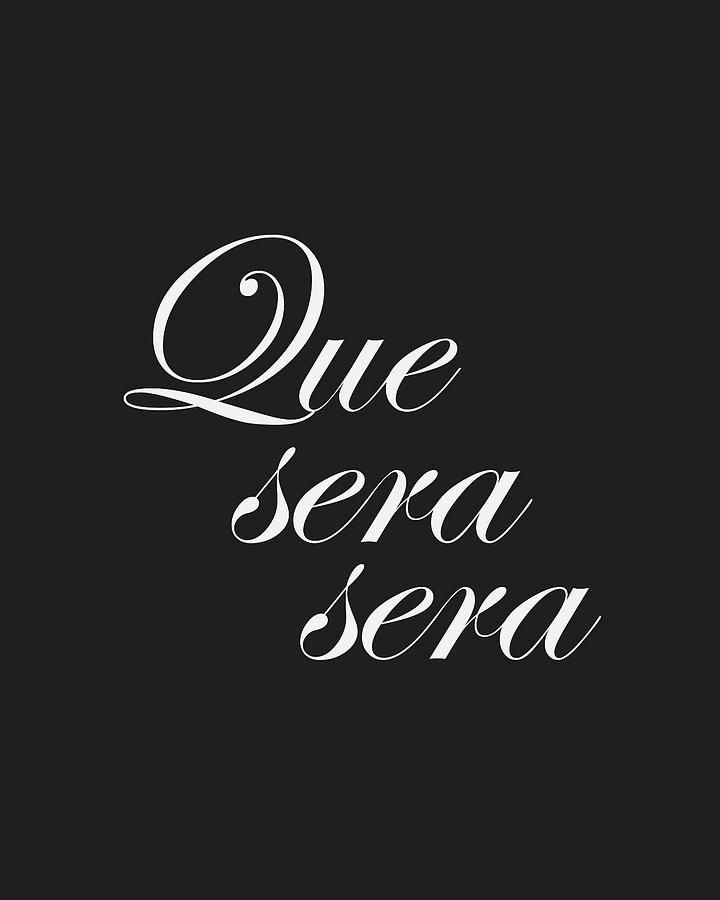 que sera sera quotes