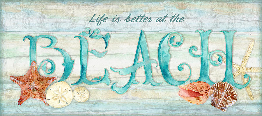 Typography Painting - Refreshing Shores - Life is Better at the Beach by Audrey Jeanne Roberts