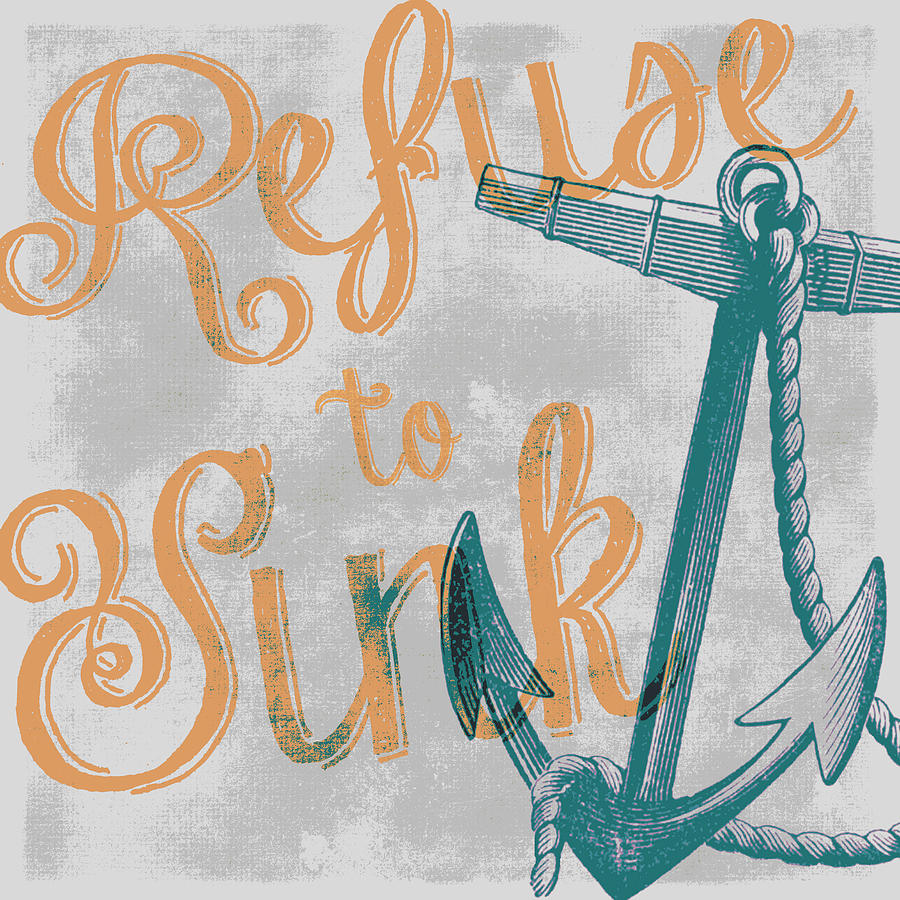 Inspirational Digital Art - Refuse to Sink Grey by Brandi Fitzgerald