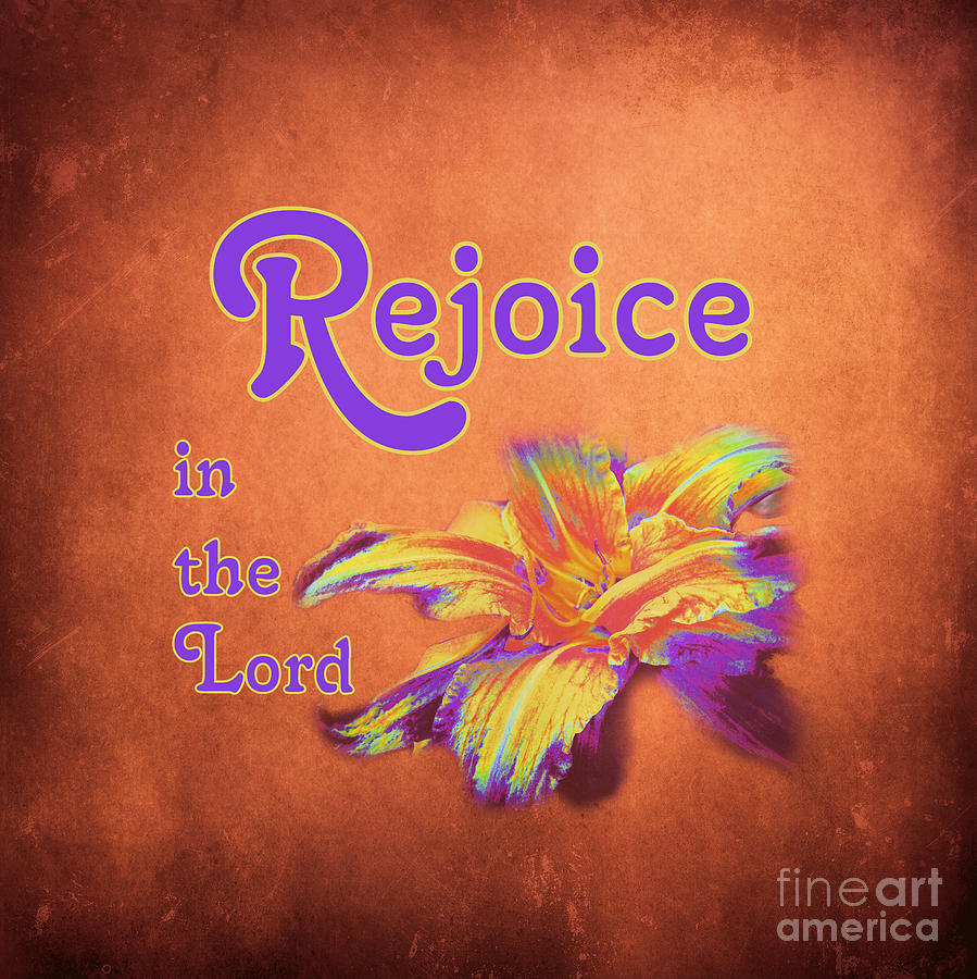 Rejoice in the Lord Photograph by Renee Trenholm