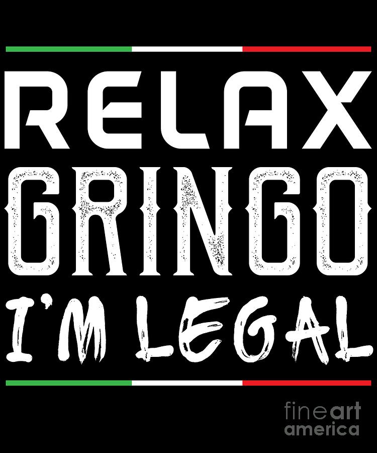 relax gringo