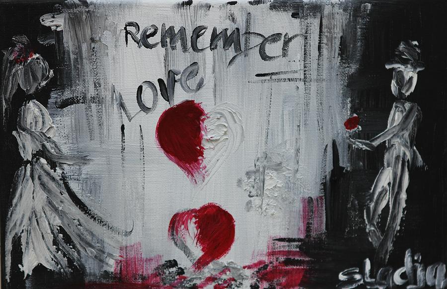 Remember Love Painting by Sladjana Lazarevic