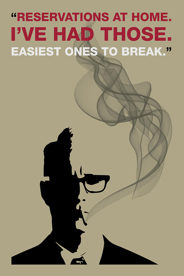 Reservations at Home - Mad Men Poster Roger Sterling Quote Painting by Beautify My Walls