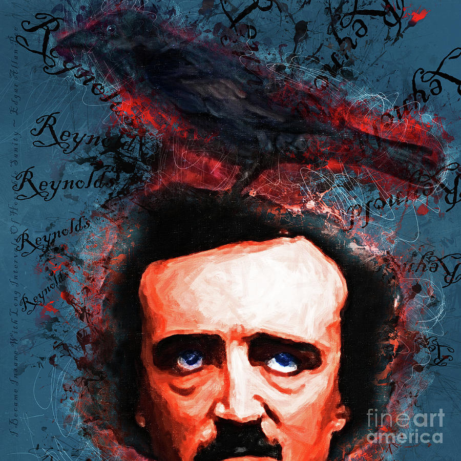 Celebrity Photograph - Reynolds I Became Insane With Long Intervals Of Horrible Sanity Edgar Allan Poe 20161102 sq by Wingsdomain Art and Photography