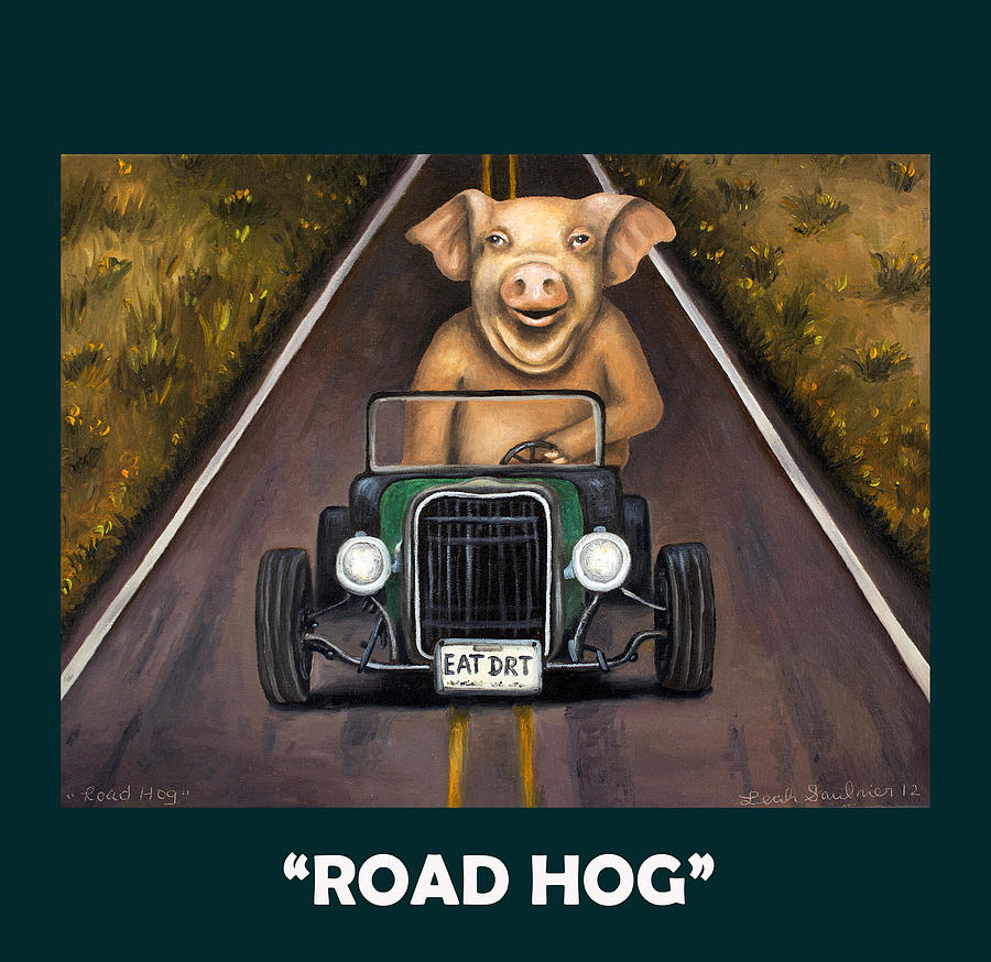 Road Hog with Lettering Painting by Leah Saulnier The Painting Maniac