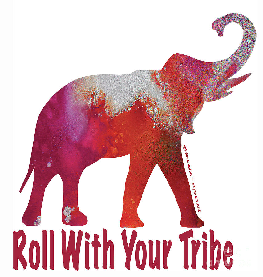 Roll with your Tribe by GG Burns Roll with your Tribe by GG Burns